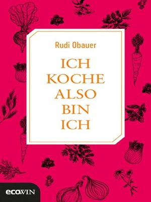 cover image of Ich koche, also bin ich